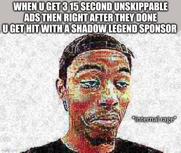 we don't do that here | WHEN U GET 3 15 SECOND UNSKIPPABLE ADS THEN RIGHT AFTER THEY DONE U GET HIT WITH A SHADOW LEGEND SPONSOR | image tagged in caleb city internal rage,funny,meme,xd | made w/ Imgflip meme maker