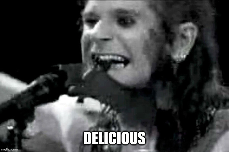 Ozzy biting bat | DELICIOUS | image tagged in ozzy biting bat | made w/ Imgflip meme maker