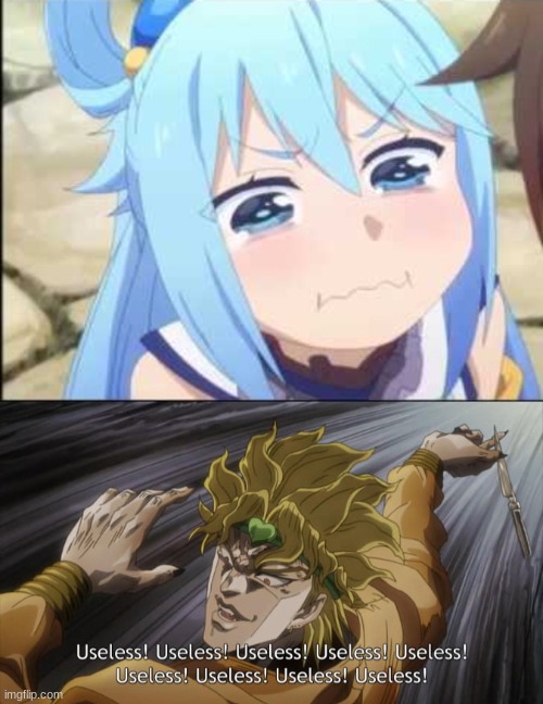 Useless character | image tagged in crying aqua konosuba,konosuba,aqua | made w/ Imgflip meme maker