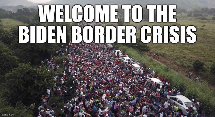 politics biden border crisis Memes & GIFs - Imgflip