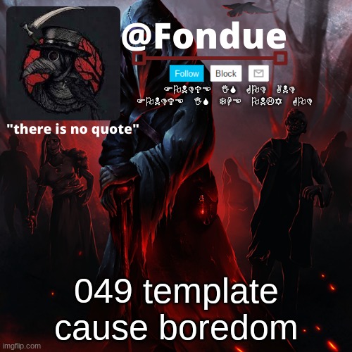 Plague Fondue | 049 template cause boredom | image tagged in fondue 049,fondue doctor,template | made w/ Imgflip meme maker