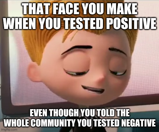 that face you make when you tested positive and you told the community you tested negative | THAT FACE YOU MAKE WHEN YOU TESTED POSITIVE; EVEN THOUGH YOU TOLD THE WHOLE COMMUNITY YOU TESTED NEGATIVE | image tagged in corona,uglydolls,wow | made w/ Imgflip meme maker