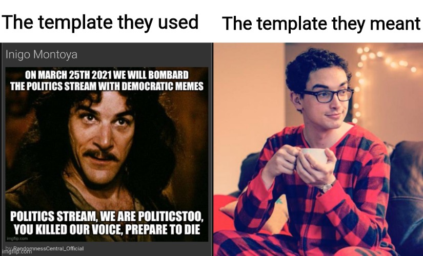 whine-ter us coming | The template they used; The template they meant | image tagged in pajama boy,politics lol | made w/ Imgflip meme maker