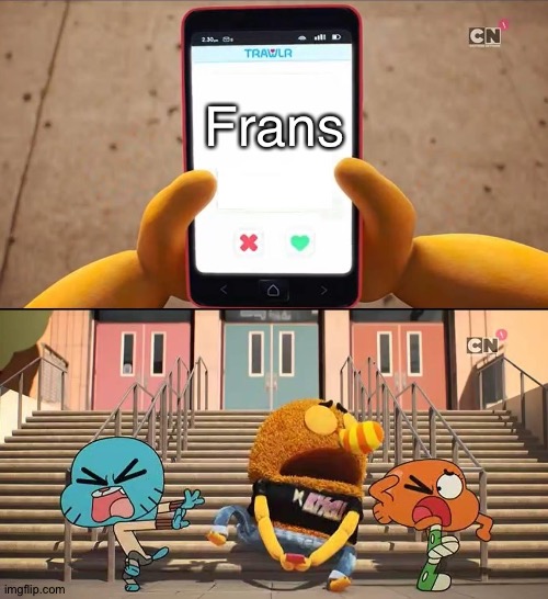 title here cause yes | Frans | image tagged in gumball,frans,sans undertale,frisk,undertale,fandom | made w/ Imgflip meme maker