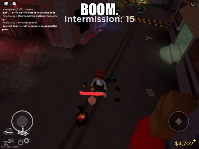 He exploded. | BOOM. | image tagged in memes,roblox | made w/ Imgflip meme maker