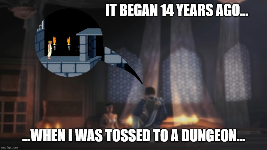 Long story | IT BEGAN 14 YEARS AGO... ...WHEN I WAS TOSSED TO A DUNGEON... | image tagged in sands of time,prince of persia,farah,video games | made w/ Imgflip meme maker