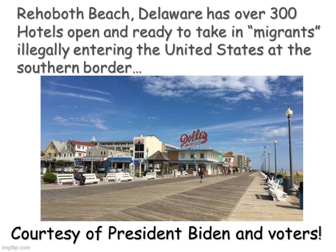Delaware Taking "Migrants" As Summer Workers | image tagged in rehoboth beach,delaware,liberals,migrants,illegal aliens,border crisis | made w/ Imgflip meme maker