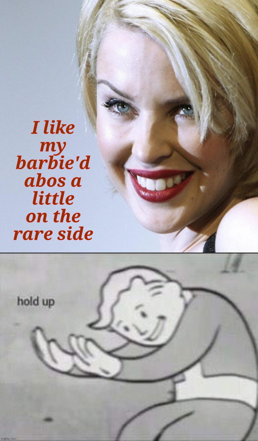 Botox won't stop Mutton Minogue's hunguh,.., | I like my barbie'd abos a little on the rare side | image tagged in fallout hold up,kylie minogue,kylie minogue aussie,kylie minogue botox cracking,kylieminoguesucks | made w/ Imgflip meme maker