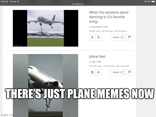 P L A N E (rights given to the makers of those memes) | THERE’S JUST PLANE MEMES NOW | image tagged in airplanes,memes,funny | made w/ Imgflip meme maker