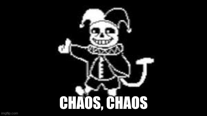 jeans | CHAOS, CHAOS | image tagged in jeans | made w/ Imgflip meme maker