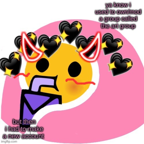 smh | ya know i used to own/mod a group called the art group; but then i had to make a new account | image tagged in smh | made w/ Imgflip meme maker