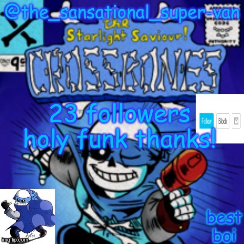 thanks! | 23 followers holy funk thanks! | image tagged in the sansational super van's announcement template | made w/ Imgflip meme maker