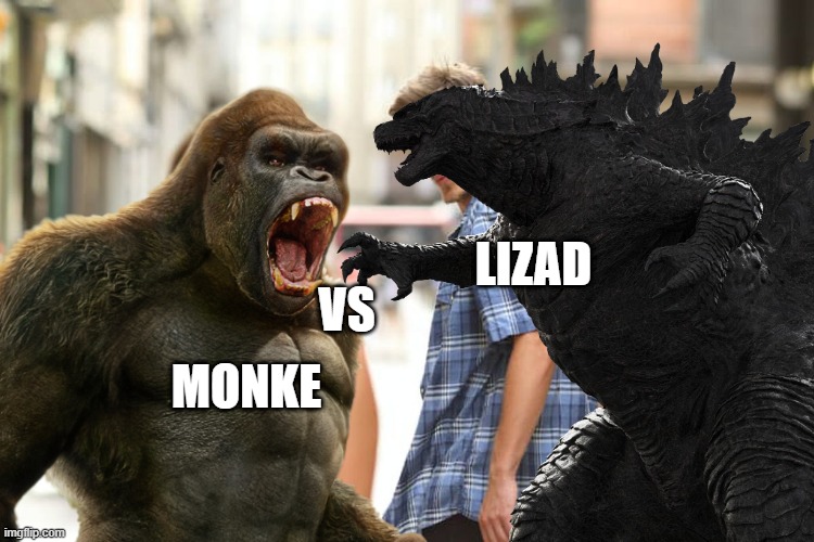 monke vs lizad | LIZAD; VS; MONKE | image tagged in godzilla,monkey,vs,king kong | made w/ Imgflip meme maker