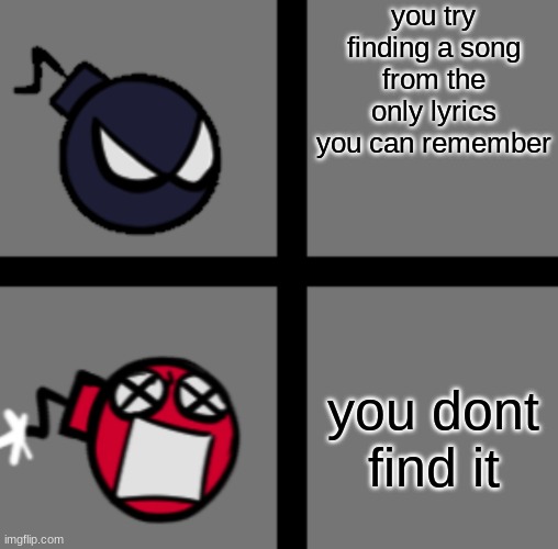 man it happens and it sucks | you try finding a song from the only lyrics you can remember; you dont find it | image tagged in mad whitty,memes | made w/ Imgflip meme maker