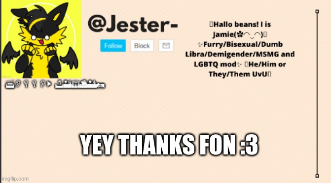 yey | YEY THANKS FON :3 | image tagged in jester template operation furry | made w/ Imgflip meme maker