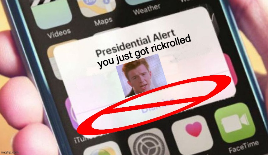 are you serious | you just got rickrolled | image tagged in memes,presidential alert | made w/ Imgflip meme maker