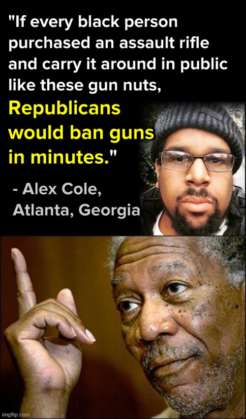 image tagged in black people assault weapons,this morgan freeman | made w/ Imgflip meme maker