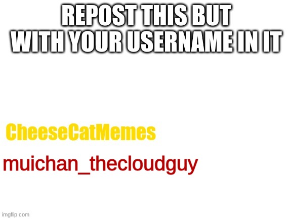 keep it going :D | muichan_thecloudguy | image tagged in memes | made w/ Imgflip meme maker