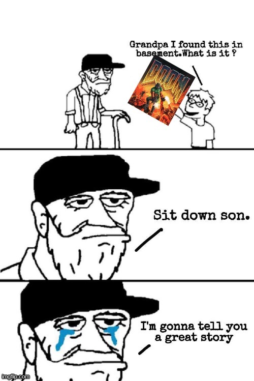 ok doomer, | image tagged in doom,1993,sit down son | made w/ Imgflip meme maker