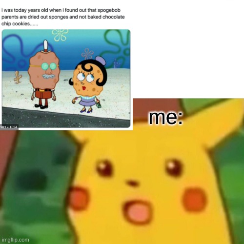 my childhood is just-... | me: | image tagged in childhood,spongebob,relatable,memes | made w/ Imgflip meme maker