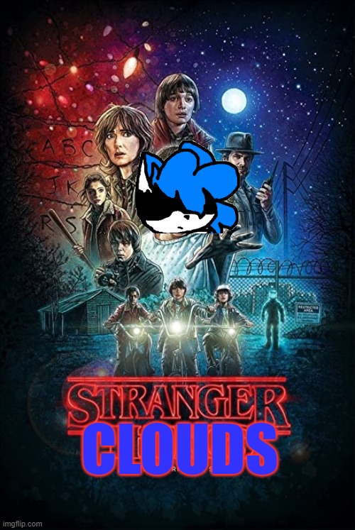STRANGER CLOUDS | CLOUDS | made w/ Imgflip meme maker