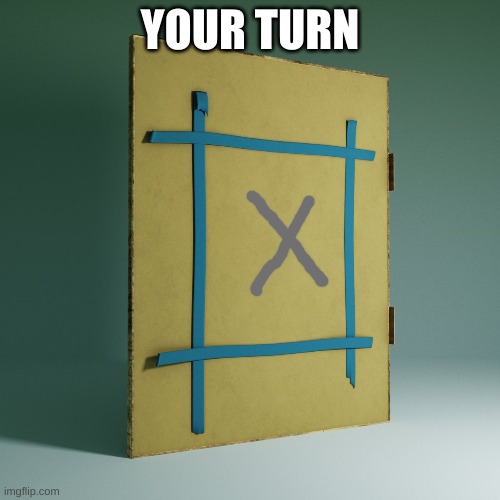 Did anybody think of Tic Tac Toe when they saw this? | YOUR TURN | image tagged in eateot,the_caretaker,dementia,tictactoe | made w/ Imgflip meme maker