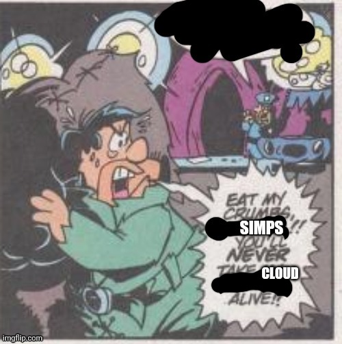 CLOUD | made w/ Imgflip meme maker