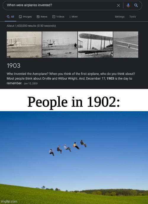 Makes sense, I guess. | People in 1902: | image tagged in plane,flying,sky | made w/ Imgflip meme maker