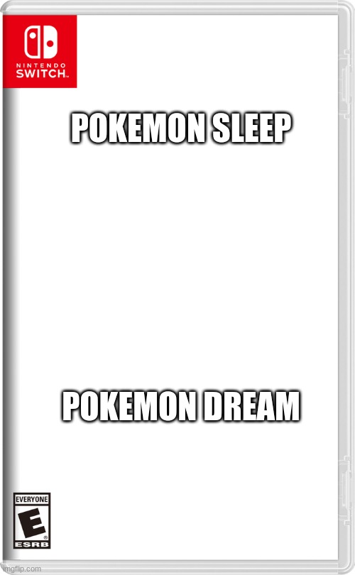 Nintendo Switch | POKEMON SLEEP; POKEMON DREAM | image tagged in nintendo switch | made w/ Imgflip meme maker