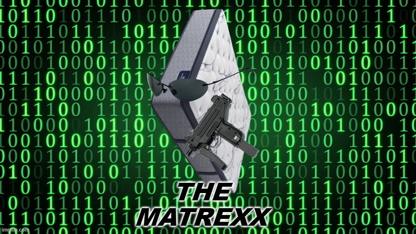 My Dreams at 3am | THE 
MATREXX | image tagged in binary | made w/ Imgflip meme maker