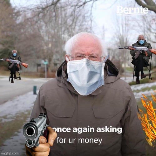 bernies gang | image tagged in gangsta | made w/ Imgflip meme maker