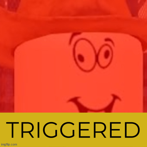 Triggered | image tagged in cleetus,triggered,roblox,flamingo,albert | made w/ Imgflip meme maker