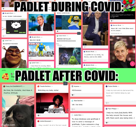 Padlet Be Like: | PADLET DURING COVID:; PADLET AFTER COVID: | image tagged in padlet in a nutshell | made w/ Imgflip meme maker