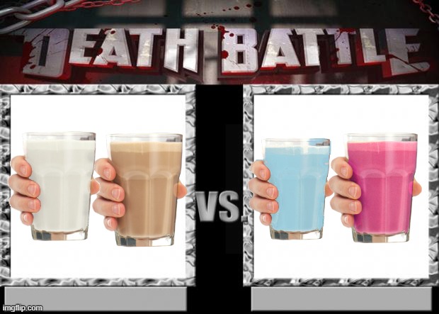 Vanla and Choccy vs Bluby and Straby | image tagged in milk,death battle | made w/ Imgflip meme maker