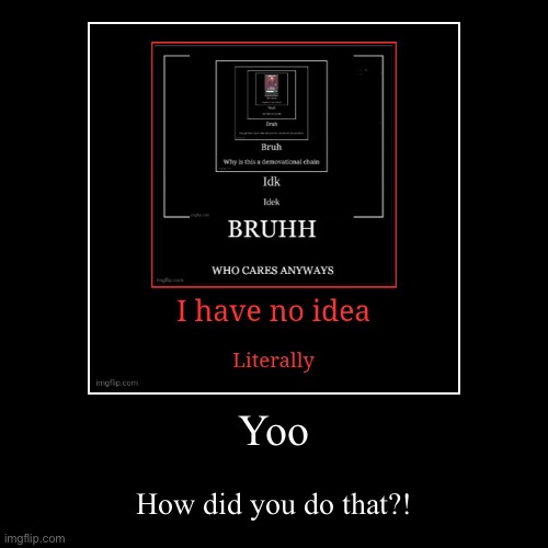 image tagged in funny,demotivationals | made w/ Imgflip demotivational maker