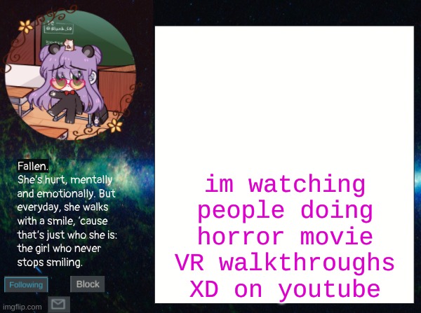 XDDDDDDD | im watching people doing horror movie VR walkthroughs XD on youtube | image tagged in smol bean temp | made w/ Imgflip meme maker