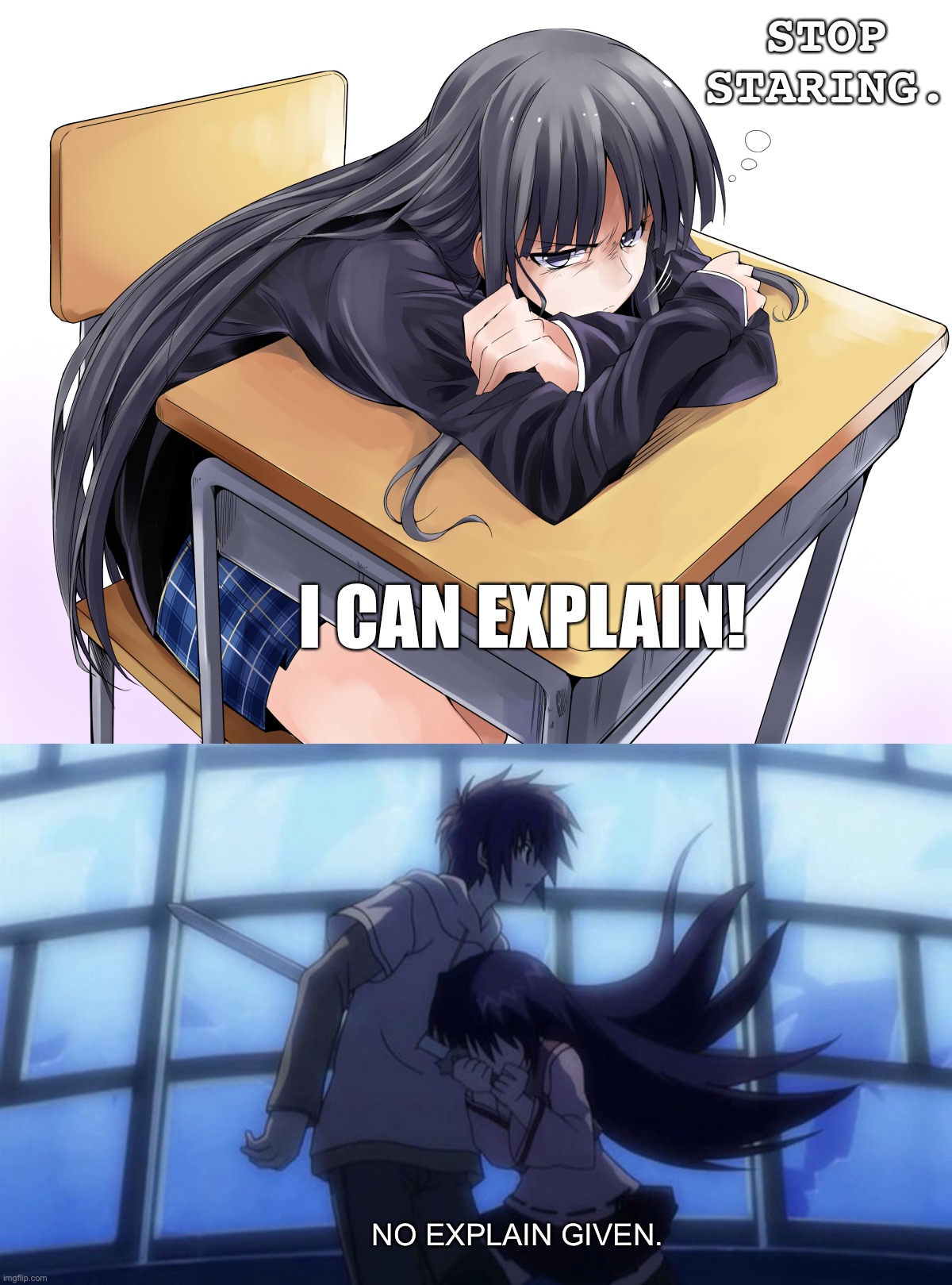 I CAN EXPLAIN! | STOP STARING. I CAN EXPLAIN! NO EXPLAIN GIVEN. | image tagged in funny,memes,anime,dark humor | made w/ Imgflip meme maker