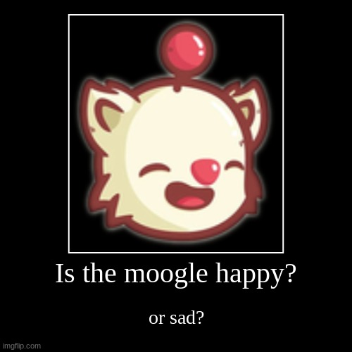 moogle | image tagged in funny,demotivationals,ff | made w/ Imgflip demotivational maker