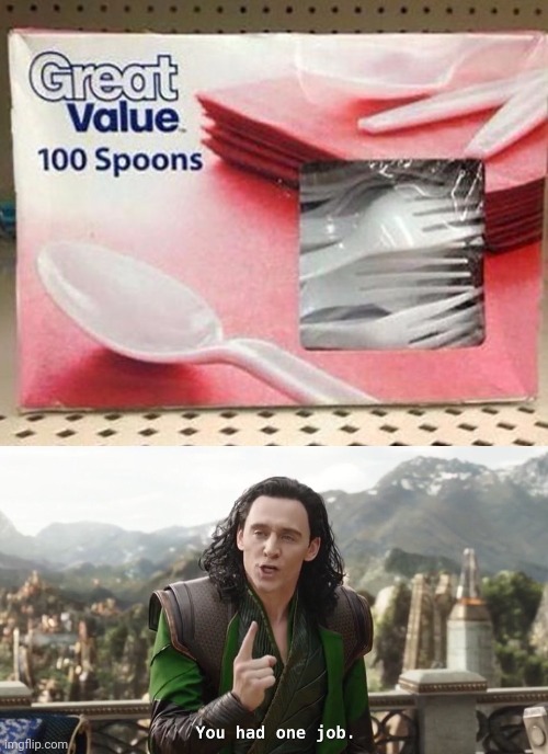 Lol | image tagged in you had one job just the one,funny,spoons,forks,fails | made w/ Imgflip meme maker