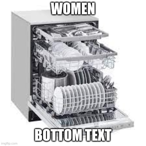 Nobody | WOMEN; BOTTOM TEXT | image tagged in very funny | made w/ Imgflip meme maker