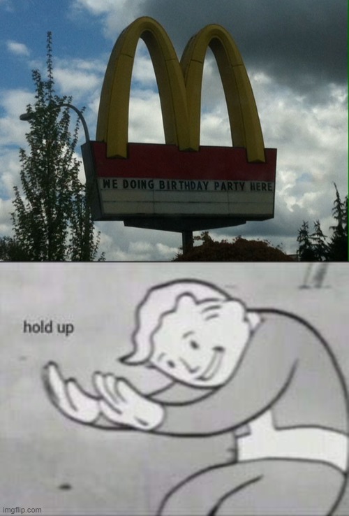 HOO MY GOD! | image tagged in fallout hold up,mcdonalds,party,birthday,funny memes | made w/ Imgflip meme maker