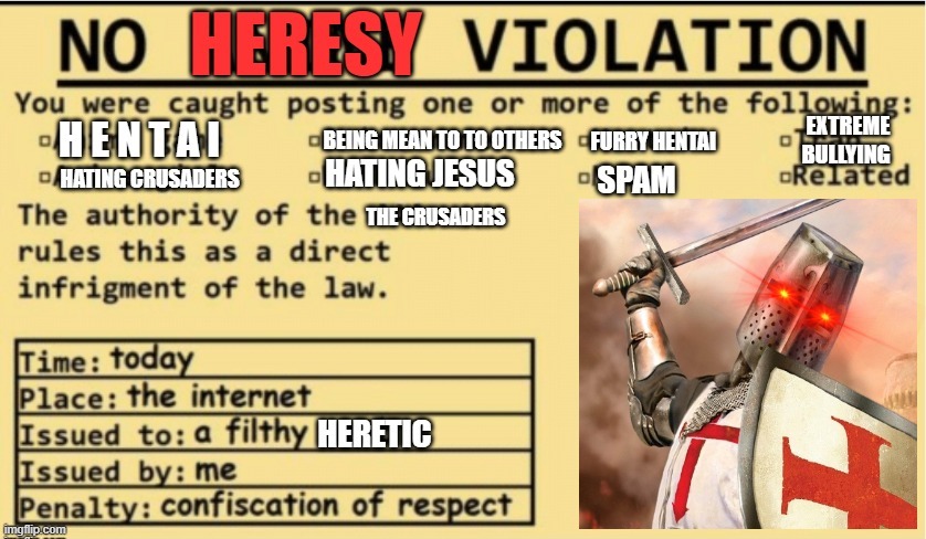 new template for my brothers and sisters to use on posts | image tagged in heresy violation,crusader,no,heresy | made w/ Imgflip meme maker