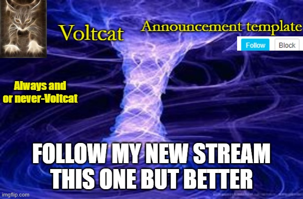 it is peacful, and frankly better than this one https://imgflip.com/m/MS_Memer_Group- | FOLLOW MY NEW STREAM THIS ONE BUT BETTER | image tagged in new volcat announcment template | made w/ Imgflip meme maker