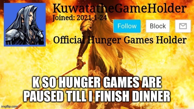 K SO HUNGER GAMES ARE PAUSED TILL I FINISH DINNER | made w/ Imgflip meme maker