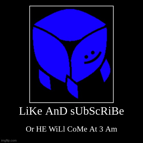 Cringey YouTubers be like: | image tagged in funny,demotivationals | made w/ Imgflip demotivational maker