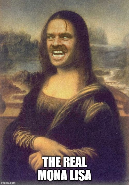 Mona Nicholson | THE REAL MONA LISA | image tagged in mona nicholson | made w/ Imgflip meme maker