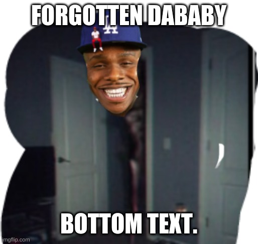 Trevor Henderson x Memes equals... | FORGOTTEN DABABY; BOTTOM TEXT. | image tagged in forgotten dababy | made w/ Imgflip meme maker