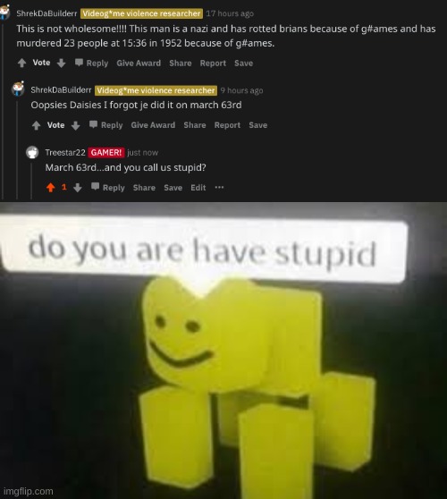 March 63rd?!?!?! | image tagged in do you are have stupid,r/banvideogames | made w/ Imgflip meme maker