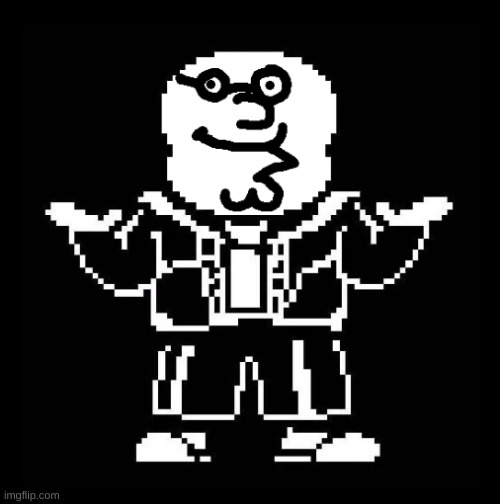 what a time to be alive | image tagged in memes,sans,undertale,wtf | made w/ Imgflip meme maker