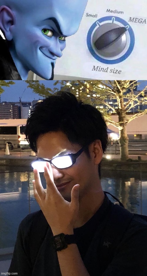 image tagged in mega mind size,anime glasses | made w/ Imgflip meme maker
